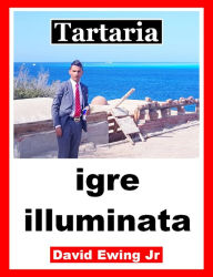 Title: Tartaria - igre illuminata, Author: David Ewing Jr