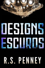 Title: Designs Escuros, Author: R.S. Penney