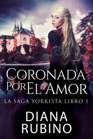 Title: Coronada Por El Amor, Author: Diana Rubino