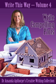 Title: Write Compelling Plots, Author: Amanda Apthorpe