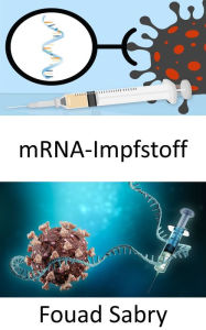 Title: mRNA-Impfstoff: Können mRNA-Impfungen die DNA einer Person verändern oder ist das nur ein Mythos?, Author: Fouad Sabry