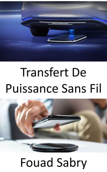 Transfert De Puissance Sans Fil: Recharger les véhicules électriques pendant qu'ils sont sur la route