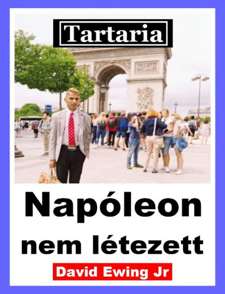 Tartaria - Napóleon nem létezett