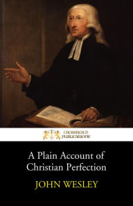 Title: A Plain Account of Christian Perfection, Author: John Wesley