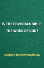 Is the Christian Bible the Word of God?