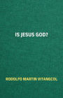 Is Jesus God?