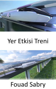 Title: Yer Etkisi Treni: Aero tren yerden inç uçan, Author: Fouad Sabry