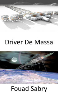 Title: Driver De Massa: Atirar no espaço pode ser a próxima solução, Author: Fouad Sabry