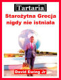 Tartaria - Starozytna Grecja nigdy nie istniala