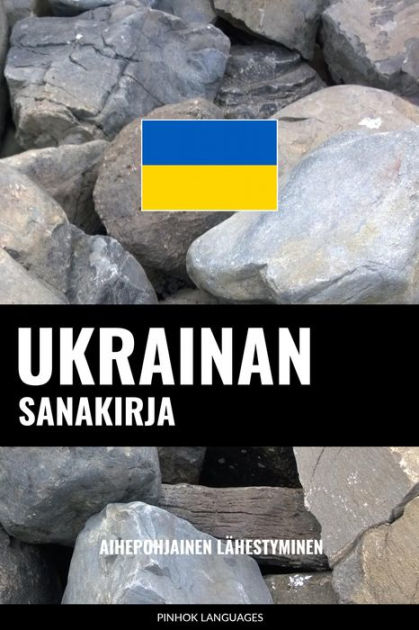 Ukrainan sanakirja: Aihepohjainen lähestyminen by Pinhok Languages | eBook  | Barnes & Noble®