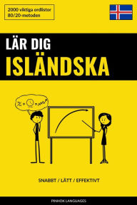 Title: Lär dig Isländska - Snabbt / Lätt / Effektivt: 2000 viktiga ordlistor, Author: Pinhok Languages
