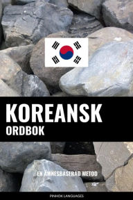 Title: Koreansk ordbok: En ämnesbaserad metod, Author: Pinhok Languages