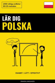 Title: Lär dig Polska - Snabbt / Lätt / Effektivt: 2000 viktiga ordlistor, Author: Pinhok Languages
