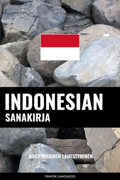 Indonesian sanakirja: Aihepohjainen lähestyminen by Pinhok Languages |  eBook | Barnes & Noble®