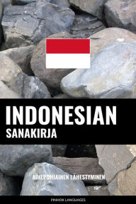 Title: Indonesian sanakirja: Aihepohjainen lähestyminen, Author: Pinhok Languages