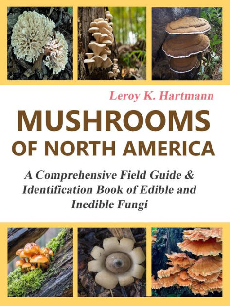 Mushrooms of North America: A Comprehensive Field Guide ...