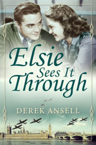 Title: Elsie Sees It Through, Author: Derek Ansell