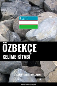 Title: Özbekçe Kelime Kitabi: Konu Temelli Yaklasim, Author: Pinhok Languages