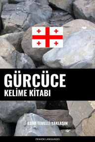 Title: Gürcüce Kelime Kitabi: Konu Temelli Yaklasim, Author: Pinhok Languages