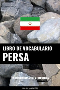 Title: Libro de Vocabulario Persa: Un Método Basado en Estrategia, Author: Pinhok Languages