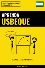 Title: Aprenda Usbeque - Rápido / Fácil / Eficiente: 2000 Vocabulários Chave, Author: Pinhok Languages