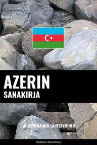 Title: Azerin sanakirja: Aihepohjainen lähestyminen, Author: Pinhok Languages
