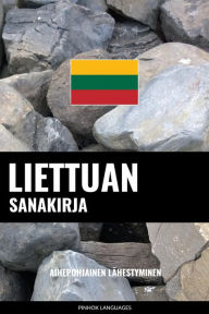 Title: Liettuan sanakirja: Aihepohjainen lähestyminen, Author: Pinhok Languages