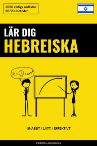 Title: Lär dig Hebreiska - Snabbt / Lätt / Effektivt: 2000 viktiga ordlistor, Author: Pinhok Languages