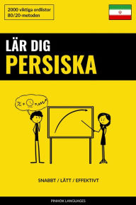 Title: Lär dig Persiska - Snabbt / Lätt / Effektivt: 2000 viktiga ordlistor, Author: Pinhok Languages