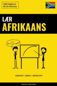 Title: Lær Afrikaans - Hurtigt / Nemt / Effektivt: 2000 Nøgleord, Author: Pinhok Languages