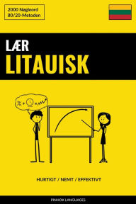 Title: Lær Litauisk - Hurtigt / Nemt / Effektivt: 2000 Nøgleord, Author: Pinhok Languages