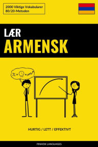 Title: Lær Armensk - Hurtig / Lett / Effektivt: 2000 Viktige Vokabularer, Author: Pinhok Languages