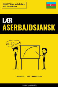 Title: Lær Aserbajdsjansk - Hurtig / Lett / Effektivt: 2000 Viktige Vokabularer, Author: Pinhok Languages