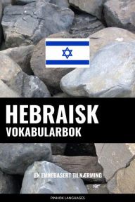 Title: Hebraisk Vokabularbok: En Emnebasert Tilnærming, Author: Pinhok Languages