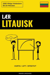 Title: Lær Litauisk - Hurtig / Lett / Effektivt: 2000 Viktige Vokabularer, Author: Pinhok Languages