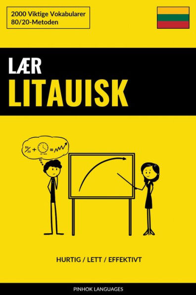 Lær Litauisk - Hurtig / Lett / Effektivt: 2000 Viktige Vokabularer