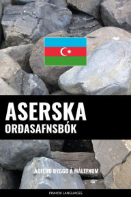 Title: Aserska Orðasafnsbók: Aðferð Byggð á Málefnum, Author: Pinhok Languages