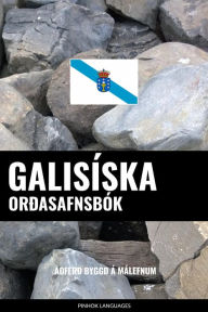 Title: Galisíska Orðasafnsbók: Aðferð Byggð á Málefnum, Author: Pinhok Languages