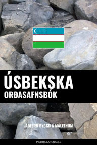Title: Úsbekska Orðasafnsbók: Aðferð Byggð á Málefnum, Author: Pinhok Languages
