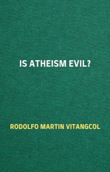 Is Atheism Evil?