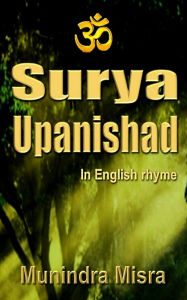 Title: Surya Upanishad: In English Rhyme, Author: Munindra Misra
