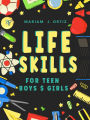 Life Skills for Teen Boys & Girls: Guide ad Hygiene Personalem, Building Self Esteem, Boosting Self-Fidence, Curo Anxiety & Investing Money, Fixing Your Car et Omnia Iuvenes Scire Sed nesciunt quomodo aut ubi incipere