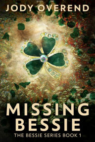 Title: Missing Bessie, Author: Jody Overend