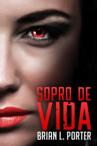 Title: Sopro de Vida, Author: Brian L. Porter