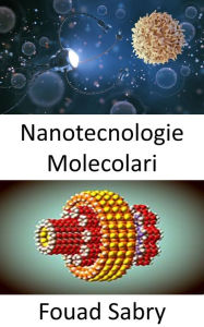 Title: Nanotecnologie Molecolari: Gli scienziati sono stati in grado di spostare gli atomi per 30 anni, ma spostare le molecole si è rivelato molto più difficile, Author: Fouad Sabry