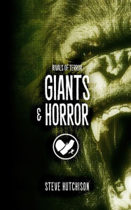 Title: Giants & Horror (Rivals of Terror, #10), Author: Steve Hutchison