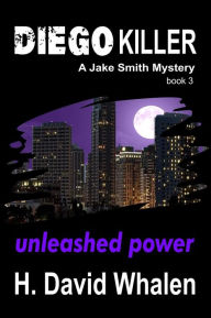 Title: Diego Killer (Jake Smith Mystery, #3), Author: H. David Whalen