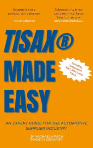 Title: TISAX Made Easy, Author: Michael Kirsch