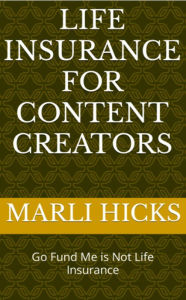 Title: Life Insurance for Content Creators, Author: Marli Hicks