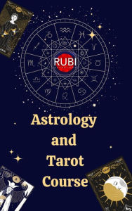 Title: Astrology and Tarot Course, Author: Rubi Astrólogas